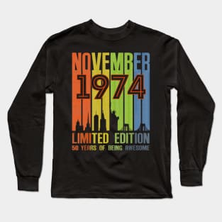 November 1974 50 Years Of Being Awesome Limited Edition Long Sleeve T-Shirt